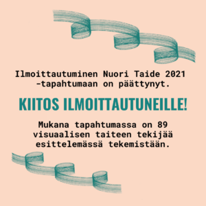 Kuvistuskuva, joka kiittää ilmoittautumisen päättymisestä Nuori Taide 2021 -tapahtumaan ja kertoo, että tapahtumaan ilmoittautui 89 visuaalisen taiteen tekijää.