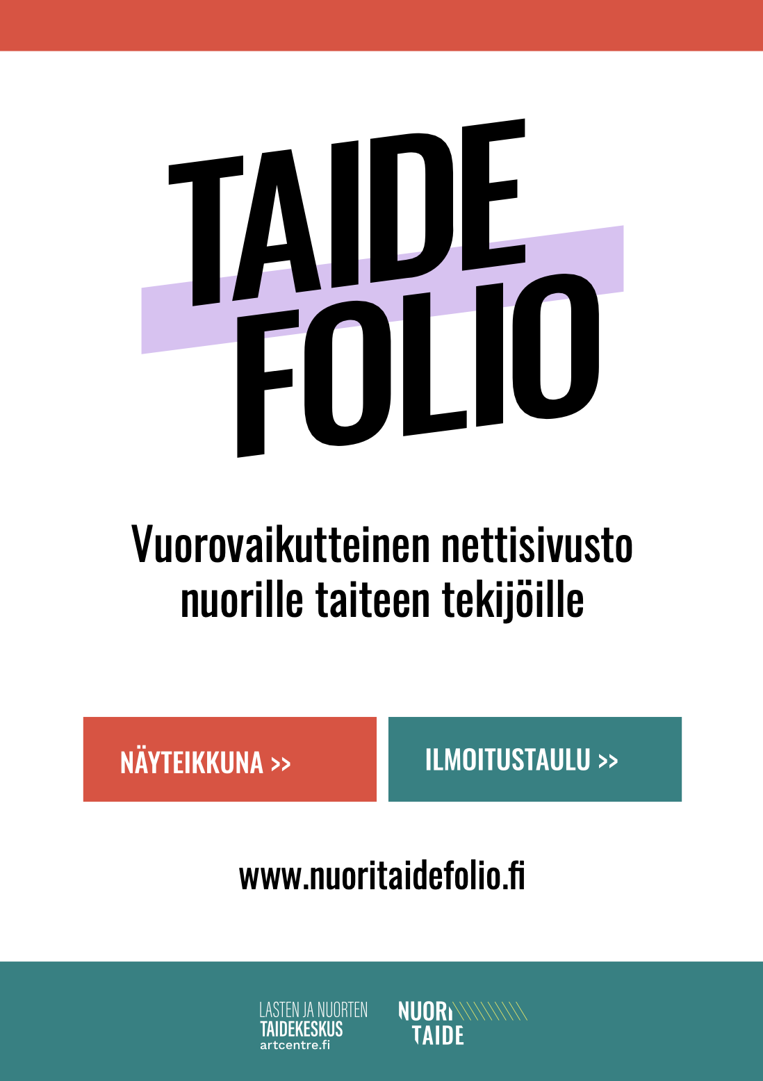 Taide\Folio juliste. Tekstit: Näyteikkuna, Ilmoitustaulu, nuoritaidefolio,fi ja Taidekeskuksen ja nuoritaitene logot